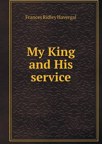 Cover for Frances Ridley Havergal · My King and His Service (Paperback Book) (2013)