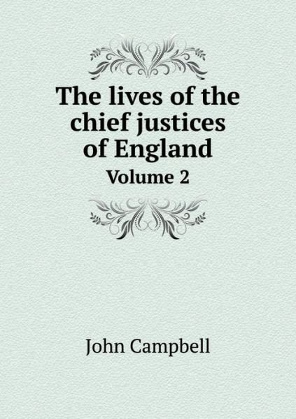 Cover for John Campbell · The Lives of the Chief Justices of England Volume 2 (Pocketbok) (2015)