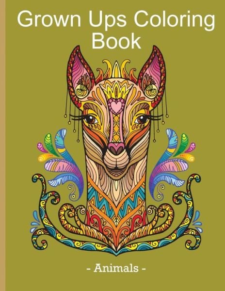 Cover for Eyl · Grown Ups Coloring Book - Animals: Stress Relieving &amp; Relaxation Book with Animal Design for Grown Ups (Paperback Book) (2021)