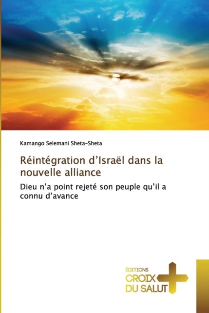 Cover for Kamango Selemani Sheta-Sheta · Reintegration d'Israel dans la nouvelle alliance (Pocketbok) (2020)