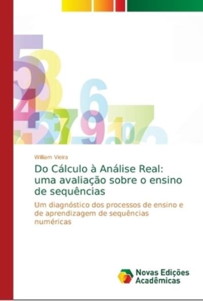 Do Cálculo à Análise Real: uma a - Vieira - Kirjat -  - 9786139663606 - keskiviikko 29. elokuuta 2018