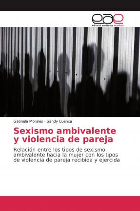 Cover for Morales · Sexismo ambivalente y violencia (Book)