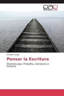 Pensar la Escritura - Lange - Bøger -  - 9786202134606 - 7. maj 2018