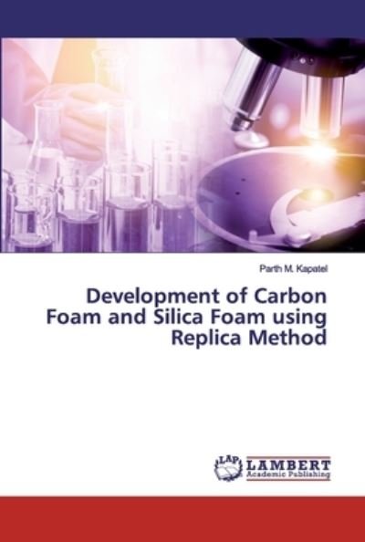 Cover for Kapatel · Development of Carbon Foam and (Bok) (2020)