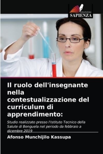 Cover for Afonso Munchijilo Kassupa · Il ruolo dell'insegnante nella contestualizzazione del curriculum di apprendimento (Paperback Book) (2021)