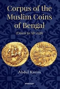 Cover for Abdul Karim · Corpus of the Muslim Coins of Bengal: Down to AD 1538 (Hardcover Book) (2024)