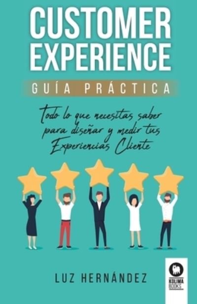 Cover for Luz Hernández Hernández · Customer Experience guía práctica (Paperback Bog) (2022)