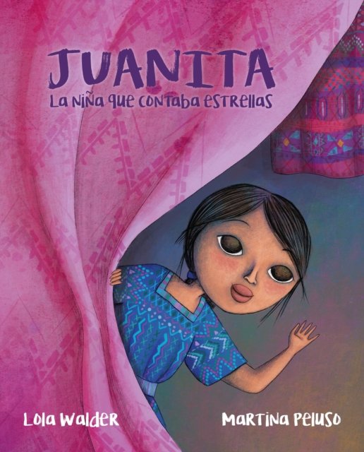 Lola Walder · Juanita: La nia que contaba estrellas (The Girl Who Counted the Stars) (Paperback Book) (2024)