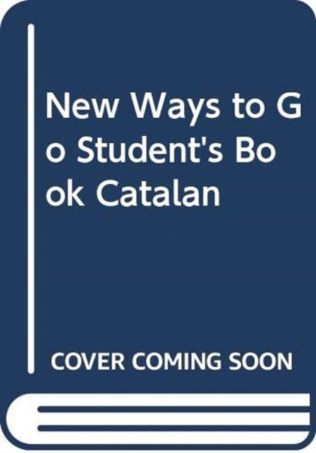 Cover for Penny Ur · New Ways to Go Student's Book Catalan (Paperback Book) [Student edition] (2002)