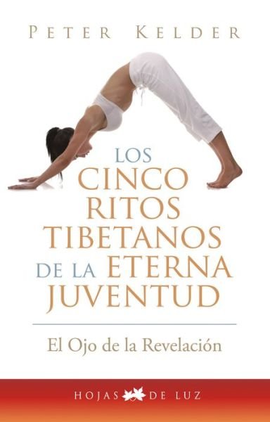 Cover for Peter Kelder · Cinco Ritos Tibetanos De La Eterna Juventud (The Eye of Revelation) (Spanish Edition) (Paperback Bog) [Spanish edition] (2014)