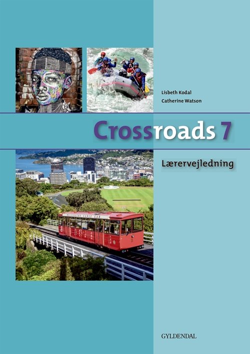 Cover for Lisbeth Kodal; Catherine Watson · Crossroads 7: Crossroads 7 Lærervejledning (Bok) [1:a utgåva] (2018)