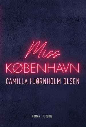 Cover for Camilla Hjørnholm Olsen · Miss København (Hæftet bog) [1. udgave] (2022)