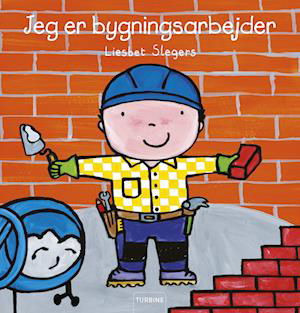 Cover for Liesbet Slegers · Jeg er bygningsarbejder (Hardcover bog) [1. udgave] (2022)