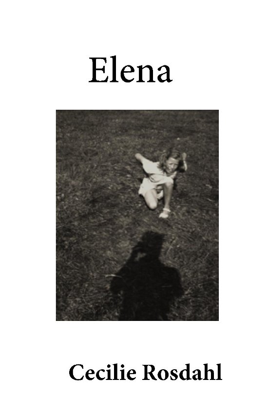 Cover for Cecilie Rosdahl · Elena (Innbunden bok) (2022)