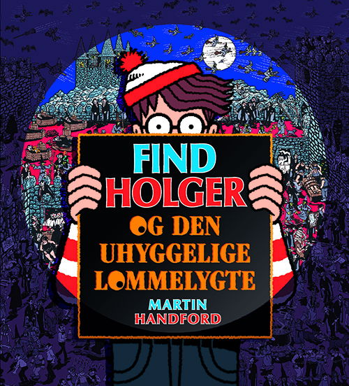 Cover for Martin Handford · Find Holger: Find Holger - og den uhyggelige lommelygte (Indbundet Bog) [1. udgave] (2020)