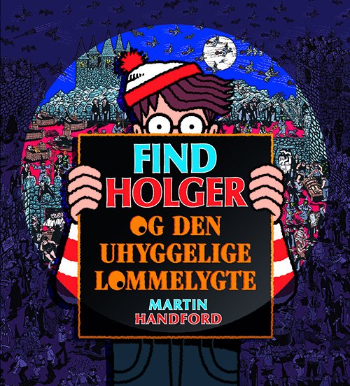 Cover for Martin Handford · Find Holger: Find Holger - og den uhyggelige lommelygte (Innbunden bok) [1. utgave] (2020)