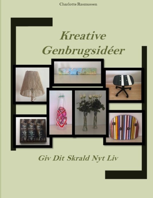 Cover for Charlotte Rasmussen · Kreative Genbrugsidéer (Paperback Bog) [1. udgave] (2019)