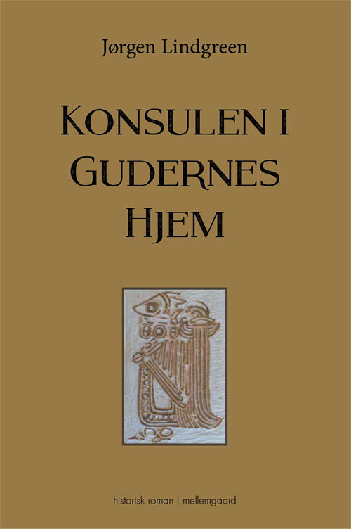 Cover for Jørgen Lindgreen · Konsulen i Gudernes Hjem (Hæftet bog) [1. udgave] (2020)