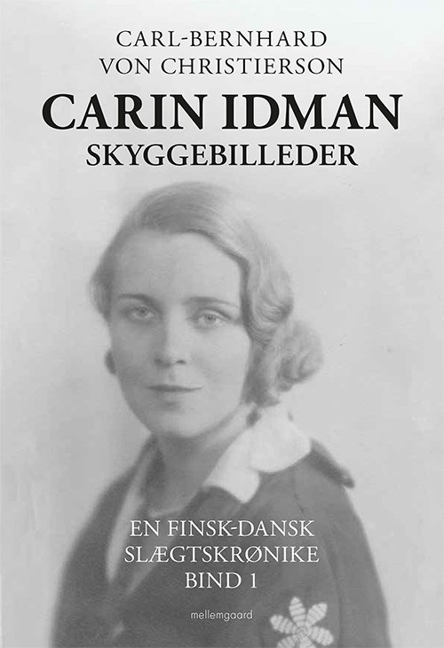 Carl-Bernhard von Christierson · En finsk-dansk slægtskrønike del 1: Carin Idman (Sewn Spine Book) [1º edição] (2023)