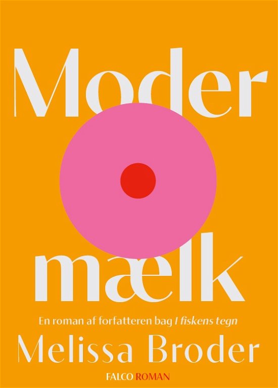 Cover for Melissa Broder · Modermælk (Gebundesens Buch) [1. Ausgabe] (2023)