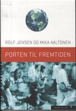 Cover for Rolf Jensen; Mika Aaltonen · Porten til fremtiden (Sewn Spine Book) [1st edition] (2012)