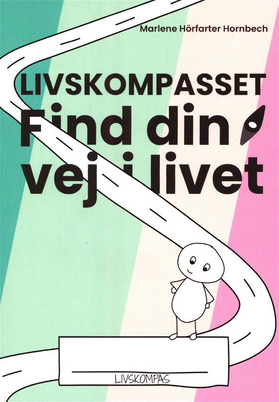 Cover for Marlene Hörfarter Hornbech · Livskompasset - Find din vej i livet (Heftet bok) [1. utgave] (2023)