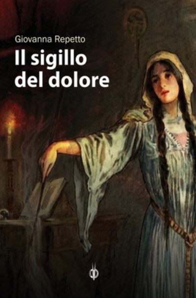 Cover for Giovanna Repetto · Il sigillo del dolore (Paperback Book) (2021)