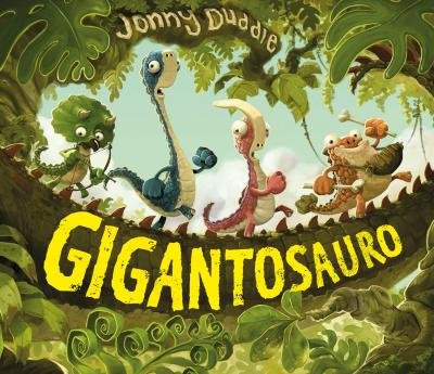 Cover for Jonny Duddle · Il Gigantosauro. Ediz. A Colori (Bok)