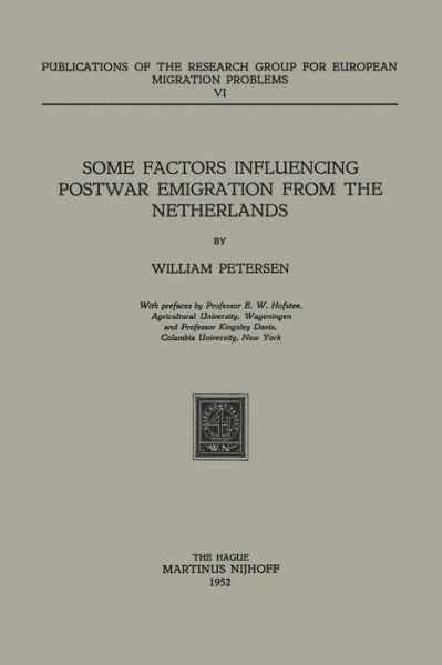 Some Factors Influencing Postwar Emigration from the Netherlands - Research Group for European Migration Problems - W. Petersen - Libros - Springer - 9789024704606 - 31 de enero de 1952