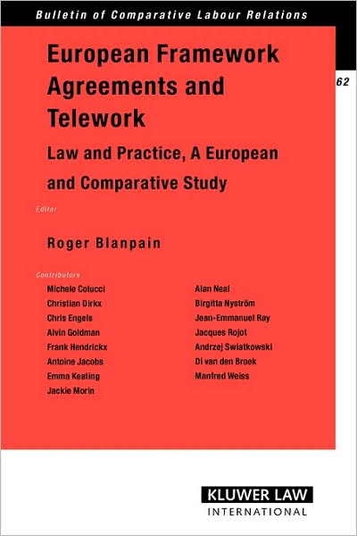 Cover for Roger Blanpain · European Framework Agreements and Telework: Law and Practice, A European and Comparative Study - Bulletin of Comparative Labour Relations Series Set (Hardcover Book) (2007)