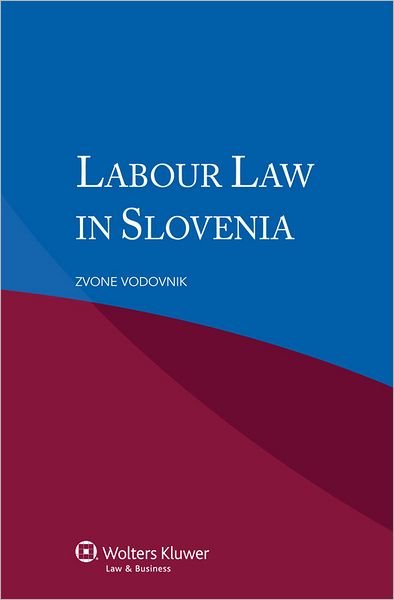 Cover for Zvone Vodovnik · Labour Law in Slovenia (Taschenbuch) (2011)