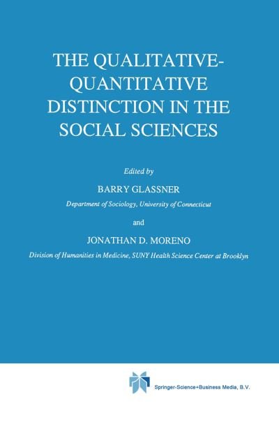 Cover for B Glassner · The Qualitative-Quantitative Distinction in the Social Sciences - Boston Studies in the Philosophy and History of Science (Paperback Bog) [Softcover reprint of hardcover 1st ed. 1989 edition] (2010)