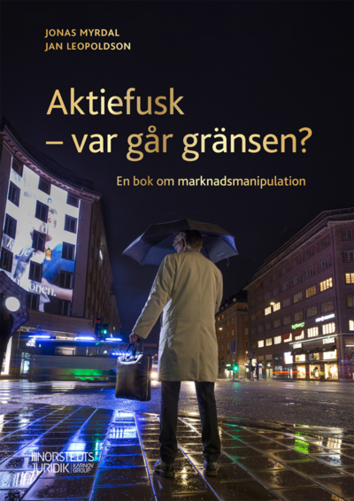 Cover for Jonas Myrdal Jan Leopoldson · Aktiefusk - var går gränsen?  : En bok om marknadsmanipulation (Paperback Book) (2021)