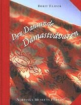 Cover for Berit Eldvik · Den dansande damastvävaren (Bound Book) (1999)