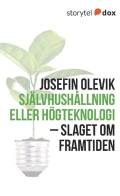 Cover for Josefin Olevik · Självhushållning eller högteknologi : slaget om framtiden (Paperback Book) (2017)