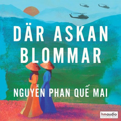 Cover for Nguyen Phan Que Mai · Där askan blommar (Äänikirja (MP3)) (2023)