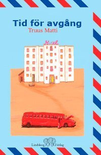 Cover for Truus Matti · Tid för avgång (Gebundesens Buch) (2015)