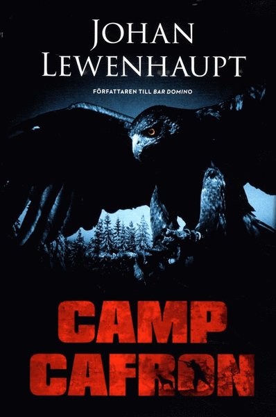 Camp Cafron - Johan Lewenhaupt - Kirjat - Outdoorbooks - 9789198348606 - maanantai 8. kesäkuuta 2015