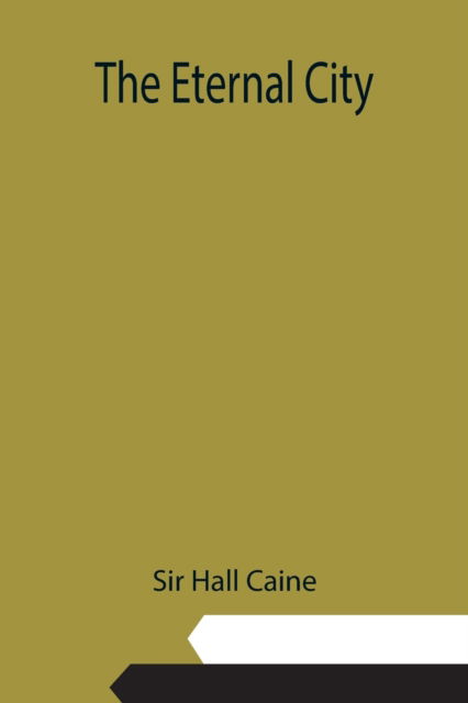 Cover for Sir Hall Caine · The Eternal City (Paperback Book) (2021)