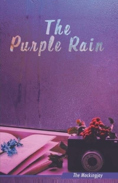 The Purple Rain - The Mockingjay - Books - StoryMirror Infotech Pvt Ltd - 9789390267606 - July 1, 2021