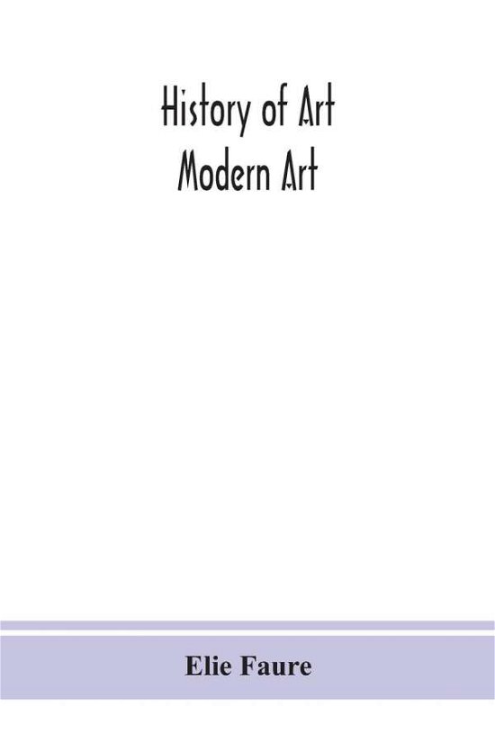 Cover for Elie Faure · History of art; Modern Art (Paperback Bog) (2020)