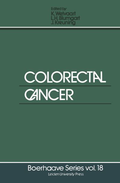 Colorectal Cancer - Boerhaave Series for Postgraduate Medical Education - Kees Welvaart - Książki - Springer - 9789400991606 - 9 października 2011