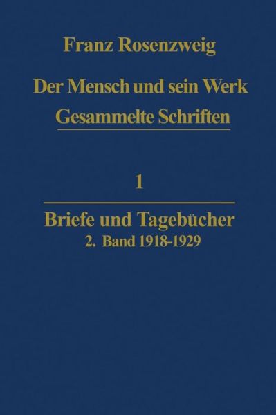 Der Mensch und Sein Werk: Briefe und Tagebucher - Franz Rosenzweig - Kirjat - Springer - 9789401709606 - lauantai 23. elokuuta 2014