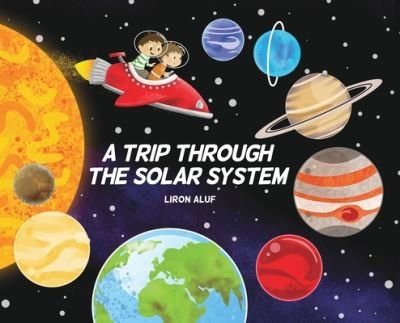 Cover for Liron Aluf · A Trip through the Solar System (Hardcover bog) (2021)