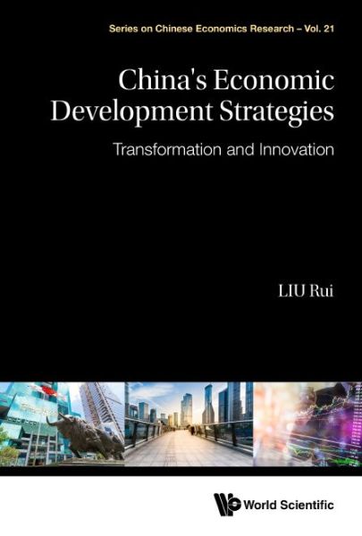 Cover for Liu, Rui (Renmin Univ Of China, China) · China's Economic Development Strategies: Transformation And Innovation - Series on Chinese Economics Research (Gebundenes Buch) (2020)