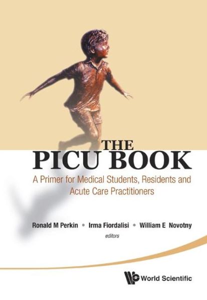 Cover for Ronald M Perkin · The Picu Book: a Primer for Medical Students, Residents and Acute Care Practitioners (Gebundenes Buch) (2011)