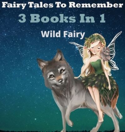 Cover for Wild Fairy · Fairy Tales To Remember (Hardcover Book) (2021)