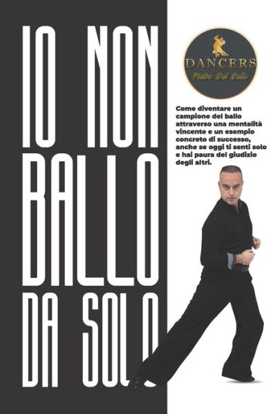 Cover for Pietro del Bello · Io non ballo da solo (Paperback Book) (2020)