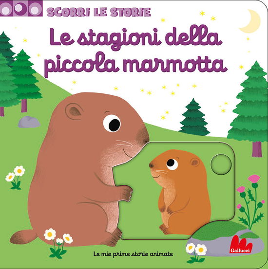 Cover for Nathalie Choux · Le Stagioni Della Piccola Marmotta. Scorri Le Storie. Ediz. A Colori (Book)