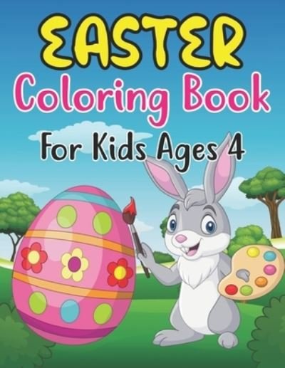 Cover for Anjuman Publishing · Easter Coloring Book For Kids Ages 4: Amazing Easter Coloring Book with More Than 30 Unique Designs to Color (Paperback Book) (2022)